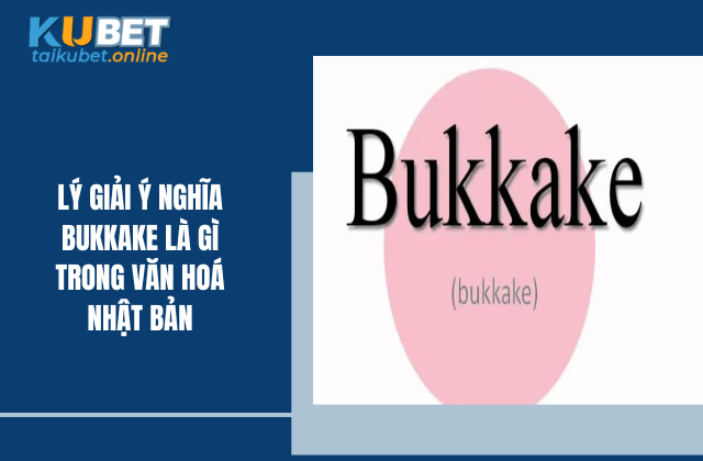 bukkake là gì