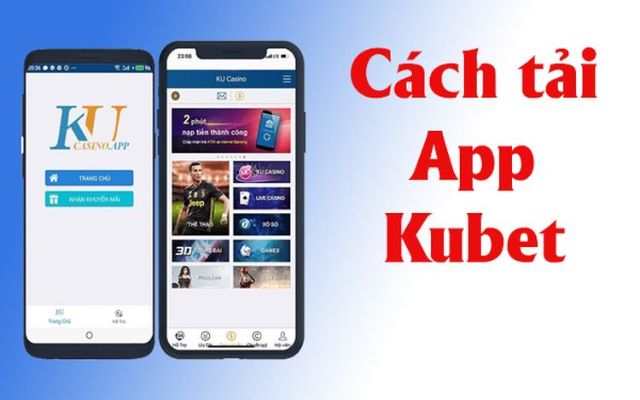 Hướng dẫn tải app Kubet dành cho hệ điều hành Android